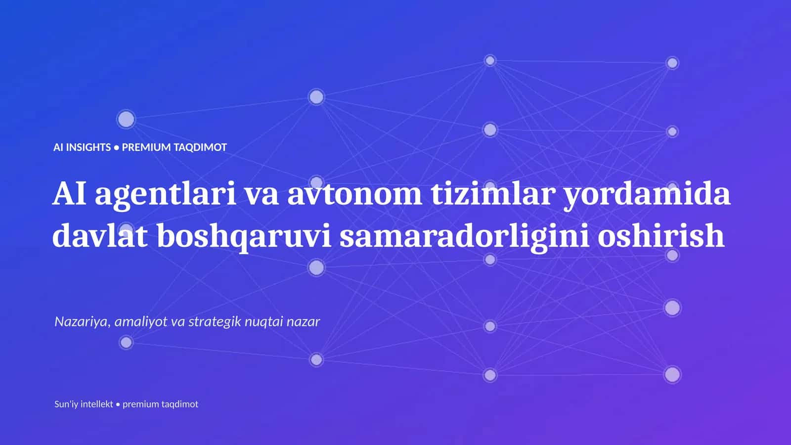 AI agentlari va avtonom tizimlar yordamida davlat boshqaruvi samaradorligini oshirish