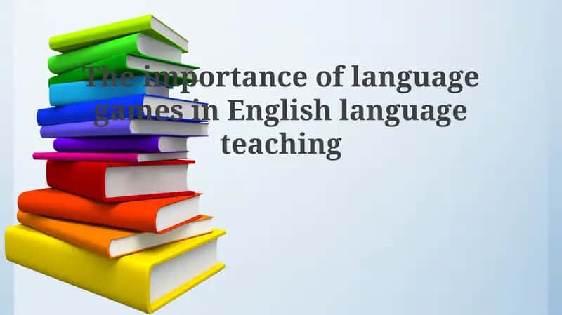 Importance of language games in English language teaching