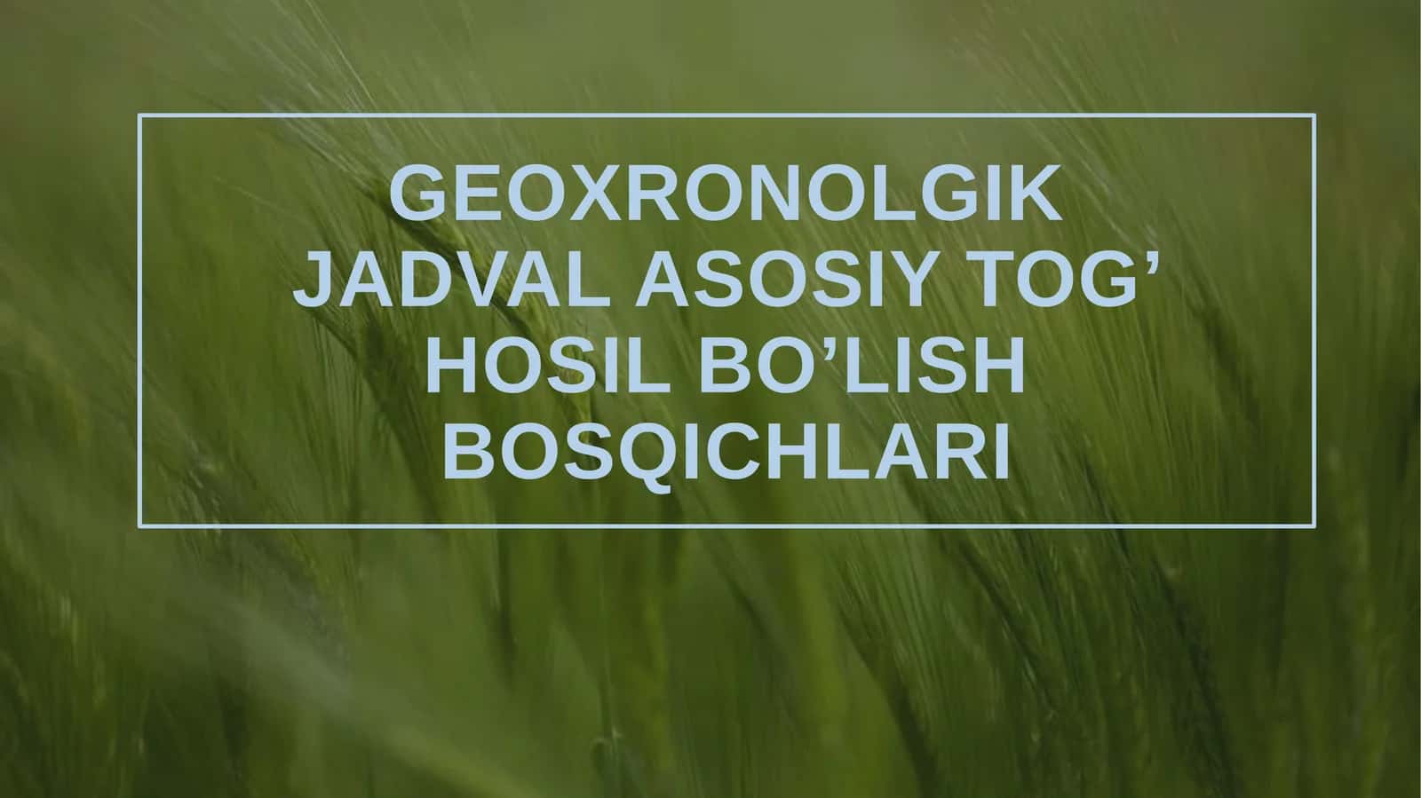 Geoxronolgikjadvalasosiytog’hosilbo’lishbosqichlari