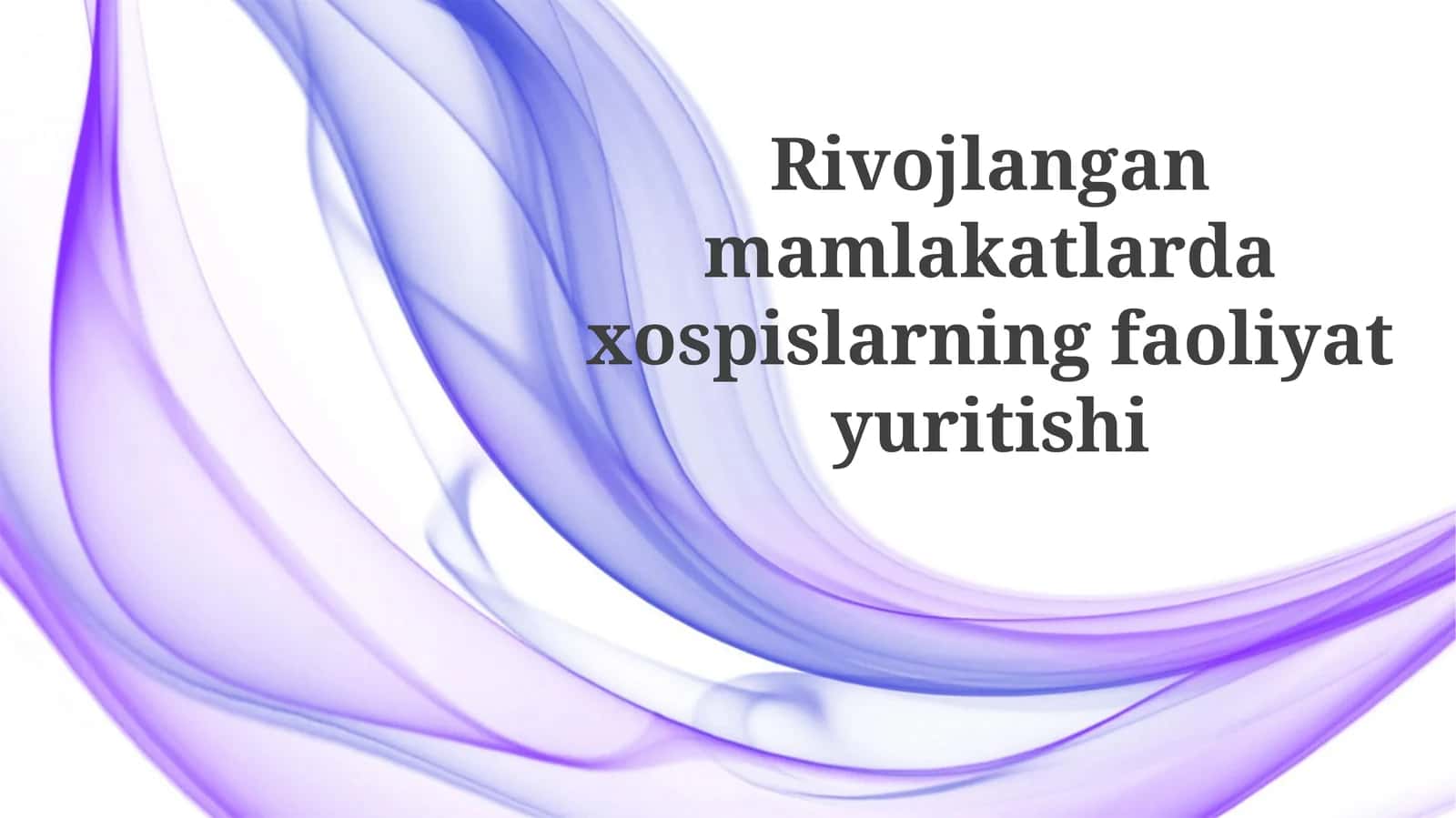 Rivojlangan mamlakatlarda xospislarning rivojlanishi va hozirgi holati