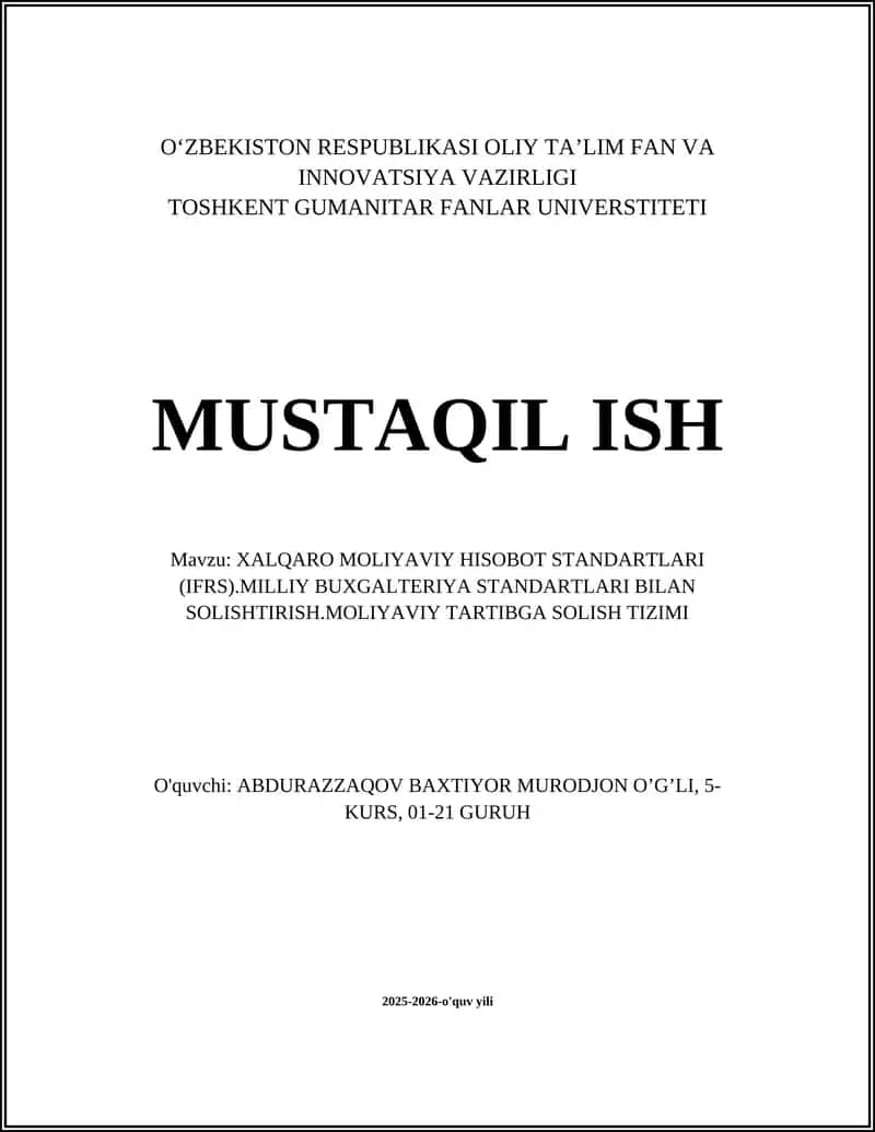 XALQARO MOLIYAVIY HISOBOT STANDARTLARI (IFRS).MILLIY BUXGALTERIYA STANDARTLARI BILAN SOLISHTIRISH.MOLIYAVIY TARTIBGA SOLISH TIZIMI