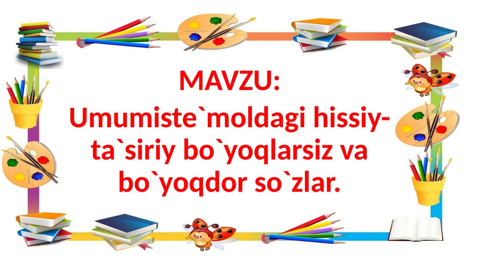 Umumiste`moldagi hissiy-ta`siriy bo`yoqlarsiz va bo`yoqdor so`zlar