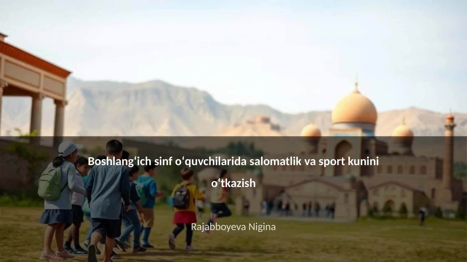 Boshlangʻich sinf oʻquvchilarida salomatlik va sport kunini oʻtkazish