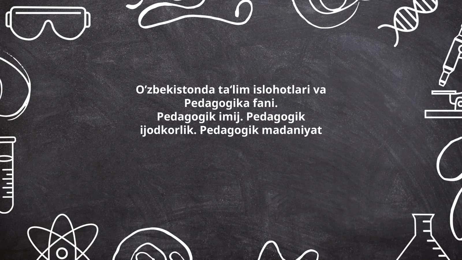 O’zbekistonda ta'lim islohotlari va Pedagogika fani