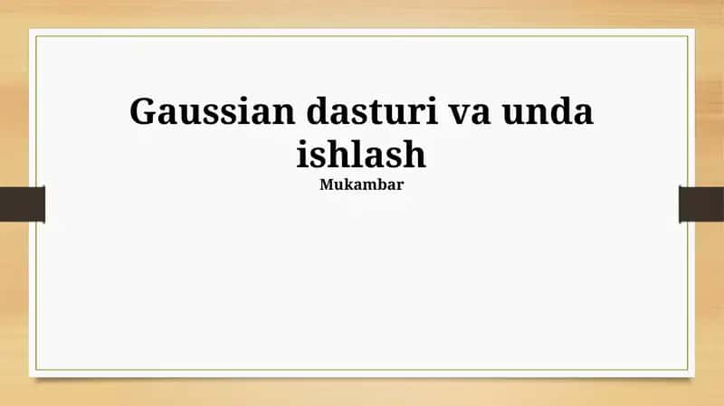 Gaussian dasturi va unda ishlash