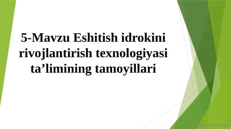 5-Mavzu Eshitishidrokinirivojlantirishtexnologiyasita’liminingtamoyillari