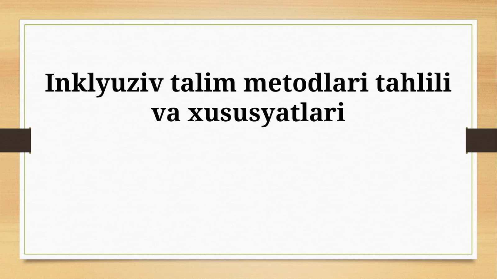 Inklyuziv talim metodlari tahlili va xususyatlari