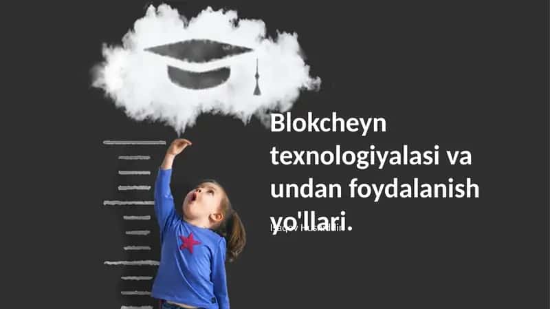 Blokcheyn texnologiyalasi va undan foydalanish yo'llari