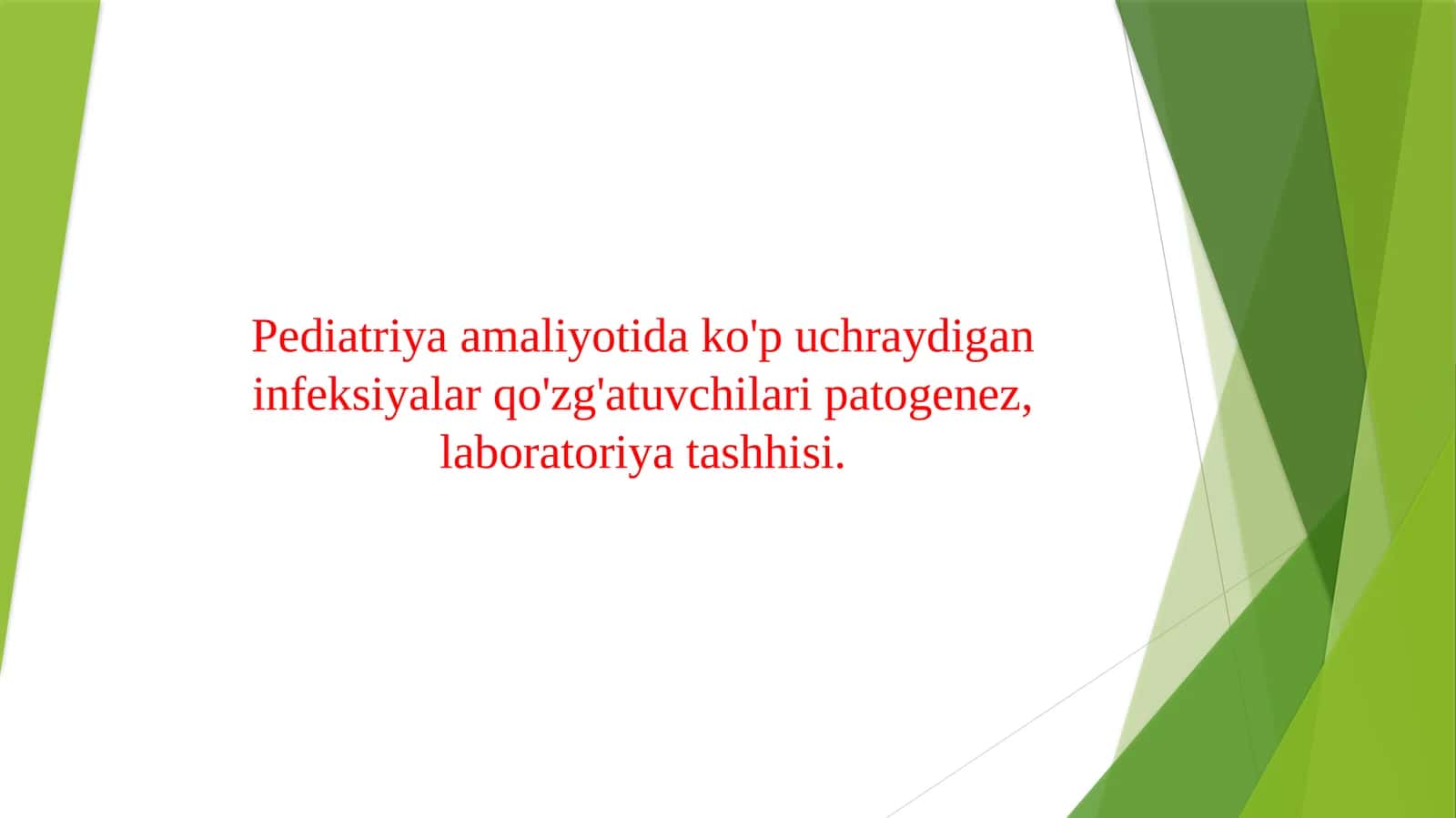 Pediatriya amaliyotida ko'p uchraydigan infeksiyalar qo'zg'atuvchilari patogenez, laboratoriya tashhisi.