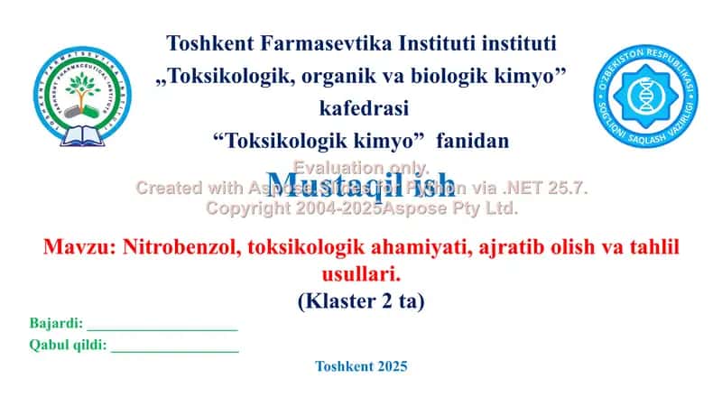 6. Nitrobenzol, toksikologik ahamiyati, ajratib olish va tahlil usullari. Klaster 2 ta.