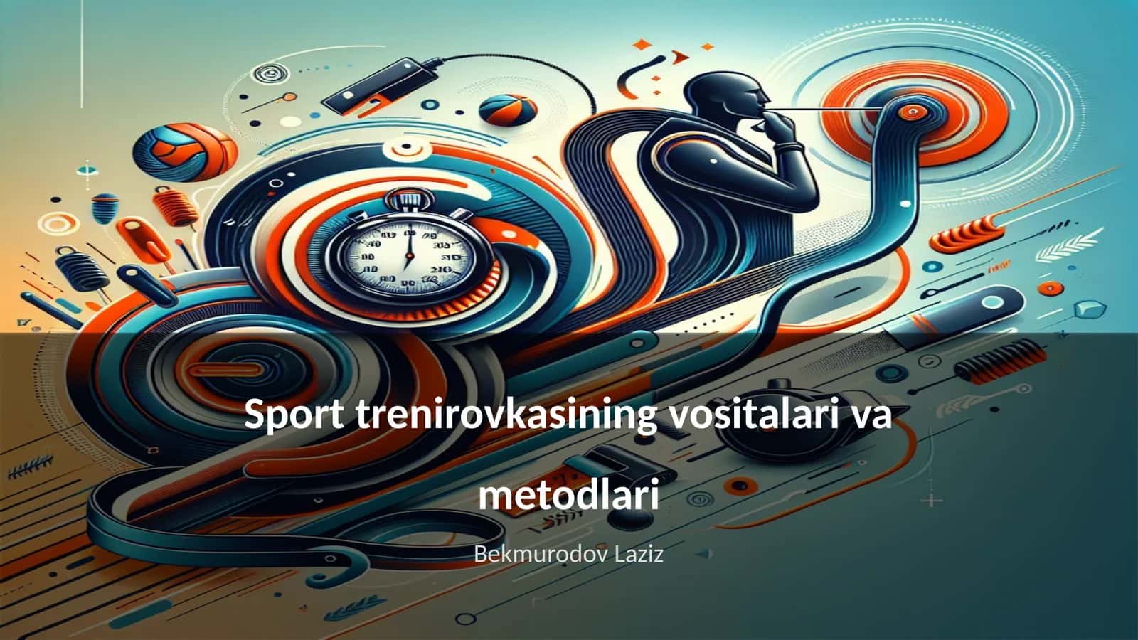 Sport trenirovkasining vositalari va metodlari