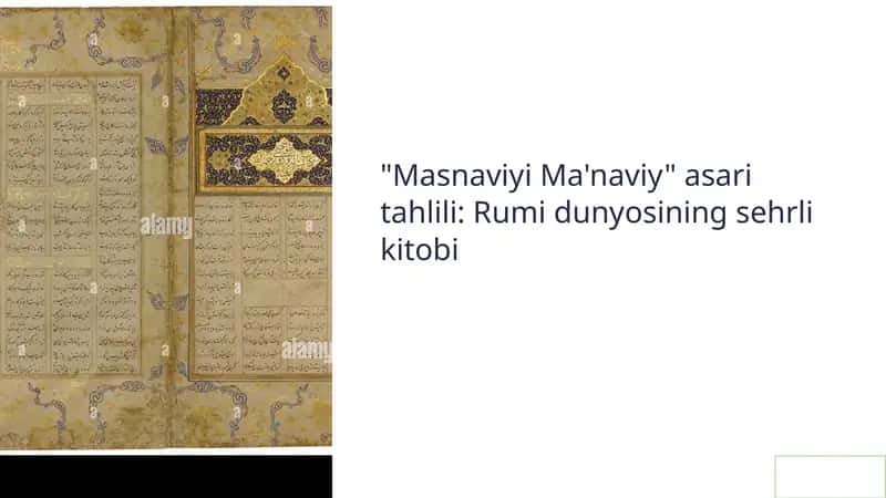 "Masnaviyi Ma'naviy" asari tahlili: Jaloliddin Rumiy dunyosining sehrli kitobi