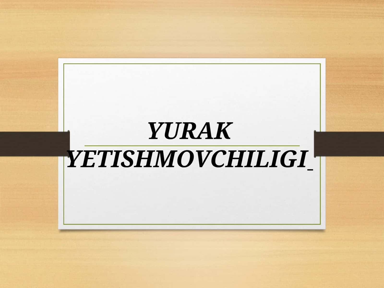 YURAK YETISHMOVCHILIGI