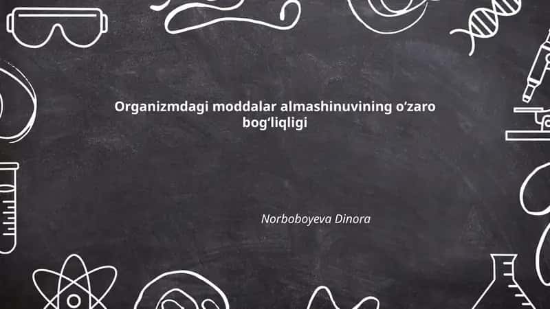 Organizmdagi moddalar almashinuvining o‘zaro bog‘liqligi