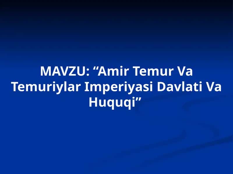Amir Temur Va Temuriylar Imperiyasi Davlati Va Huquqi