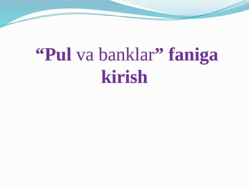 Pul va banklar” faniga kirish