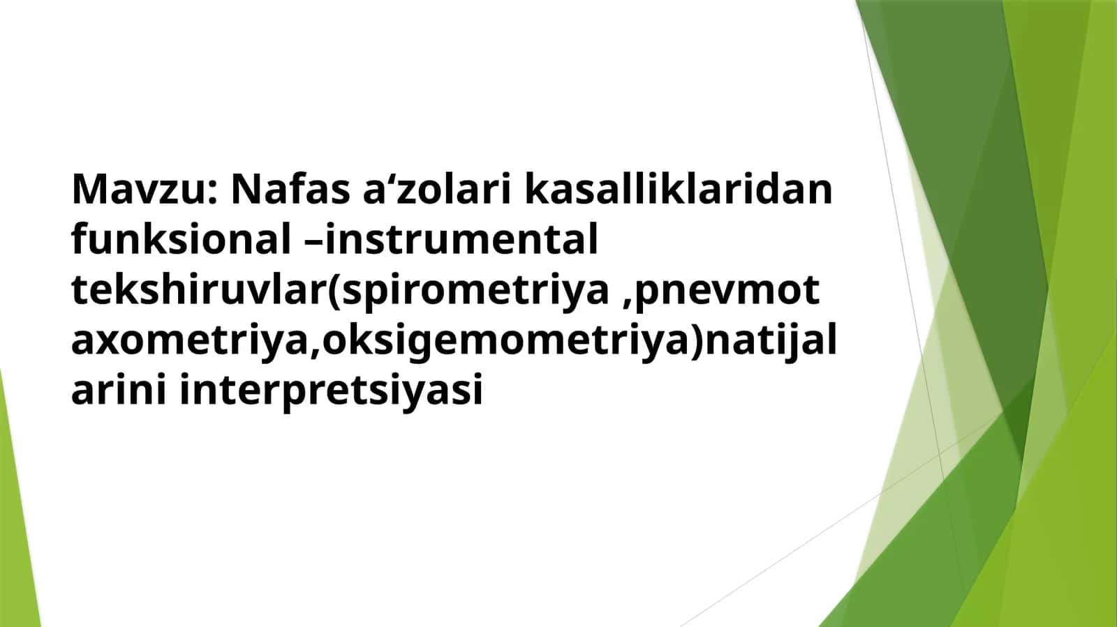 Nafas a‘zolari kasalliklaridan funksional –instrumental tekshiruvlar(spirometriya,pnevmotaxometriya,oksigemometriya)natijalarini interpretsiyasi
