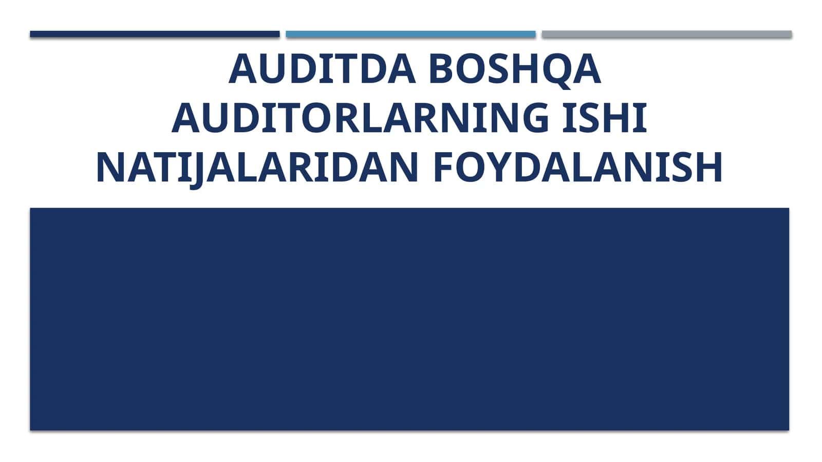 Auditda boshqa auditorlarning ishi natijalaridan foydalanish