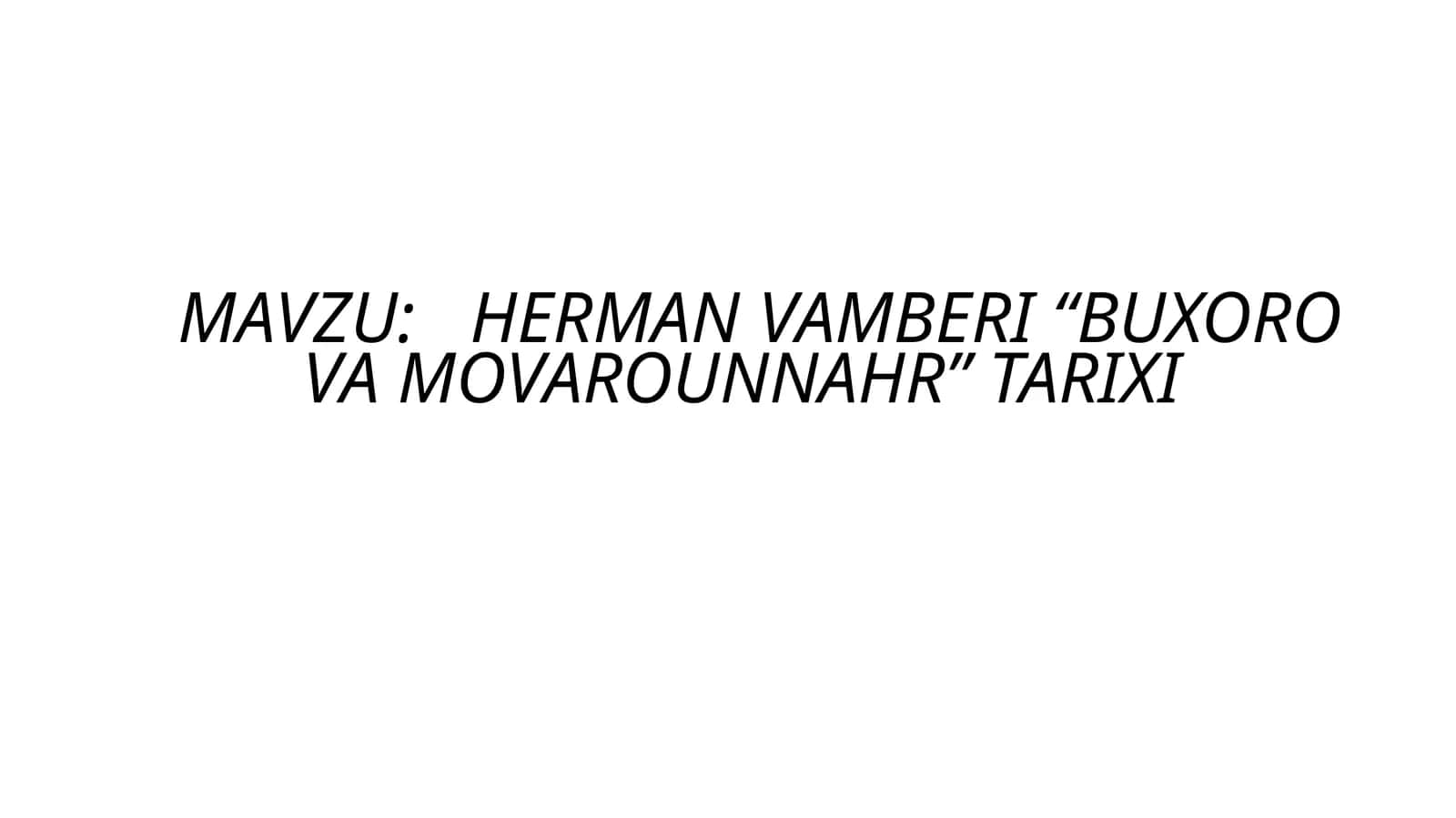 HERMAN VAMBERI “BUXORO VA MOVAROUNNAHR” TARIXI
