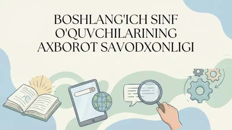 Boshlangʻich sinf oʻquvchilarining axborot savodxonligi