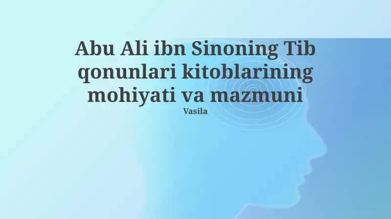 Abu Ali ibn Sinoning Tib qonunlari kitoblarining mohiyati va mazmuni