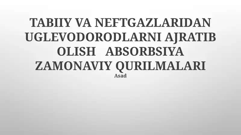Tabiiy gaz va neftdan uglevodorodlarni ajratib olish uchun zamonaviy assimilyatsiya uskunalari