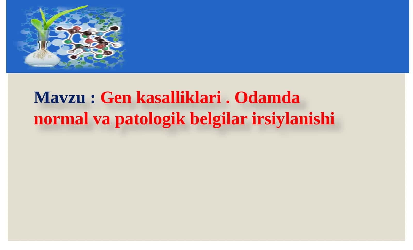 Gen kasalliklari. Odamda normal va patologik belgilar irsiylanishi