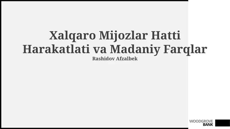 Xalqaro Mijozlar Hatti Harakatlati va Madaniy Farqlar