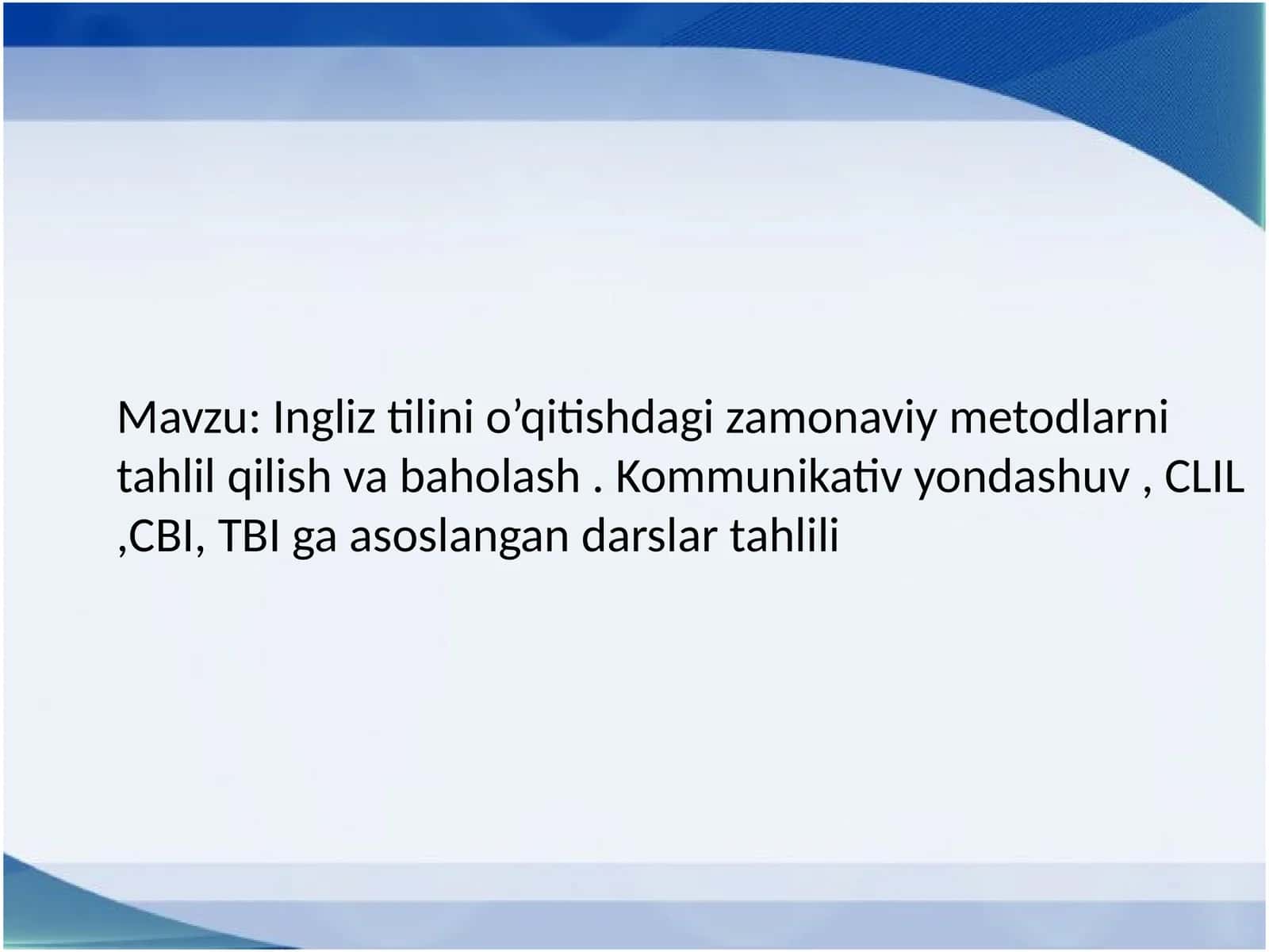 Ingliz tilini o’qitishdagi zamonaviy metodlarni tahlil qilish va baholash