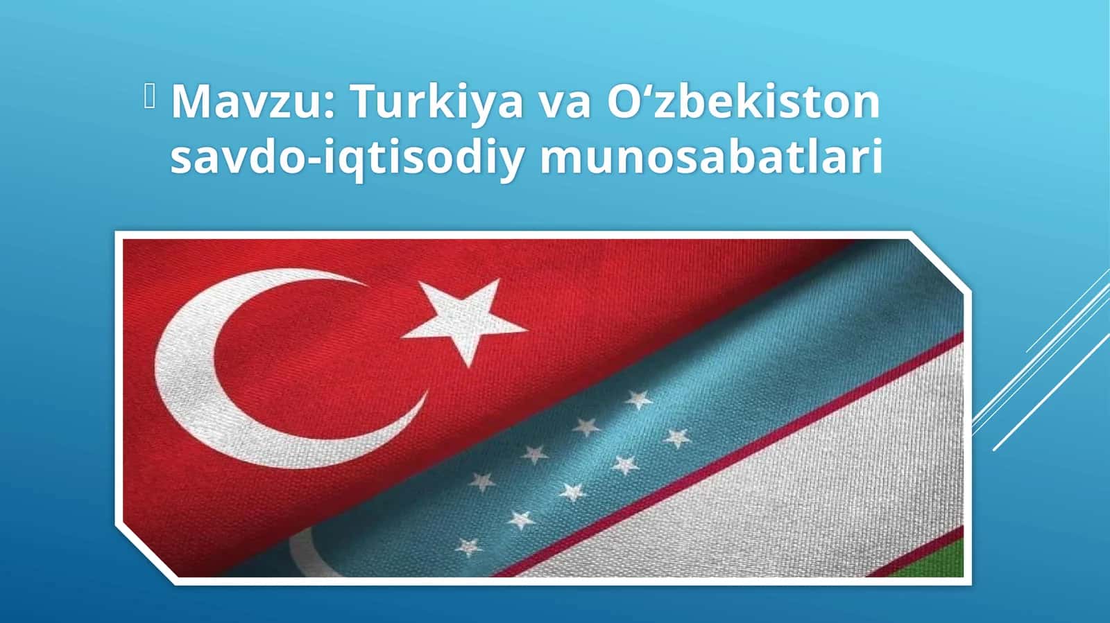 Turkiya va O‘zbekiston savdo-iqtisodiy munosabatlari