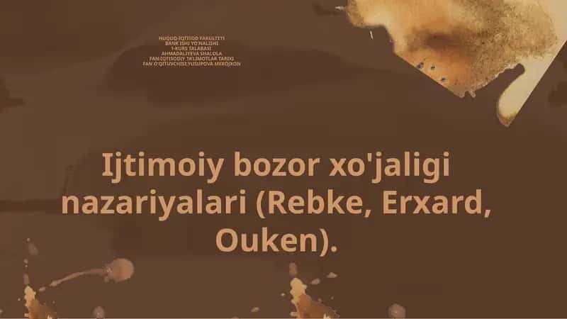 Ijtimoiy bozor xo'jaligi nazariyalari (Rebke, Erxard, Ouken)