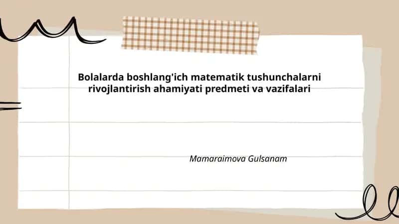 Bolalarda boshlang'ich matematik tushunchalarni rivojlantirish ahamiyati predmeti va vazifalari