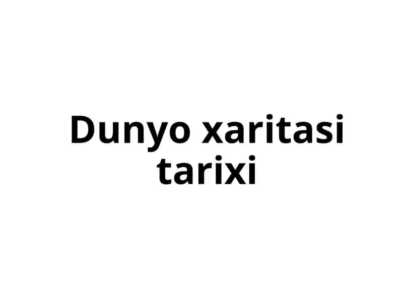 Dunyo xaritasi tarixi