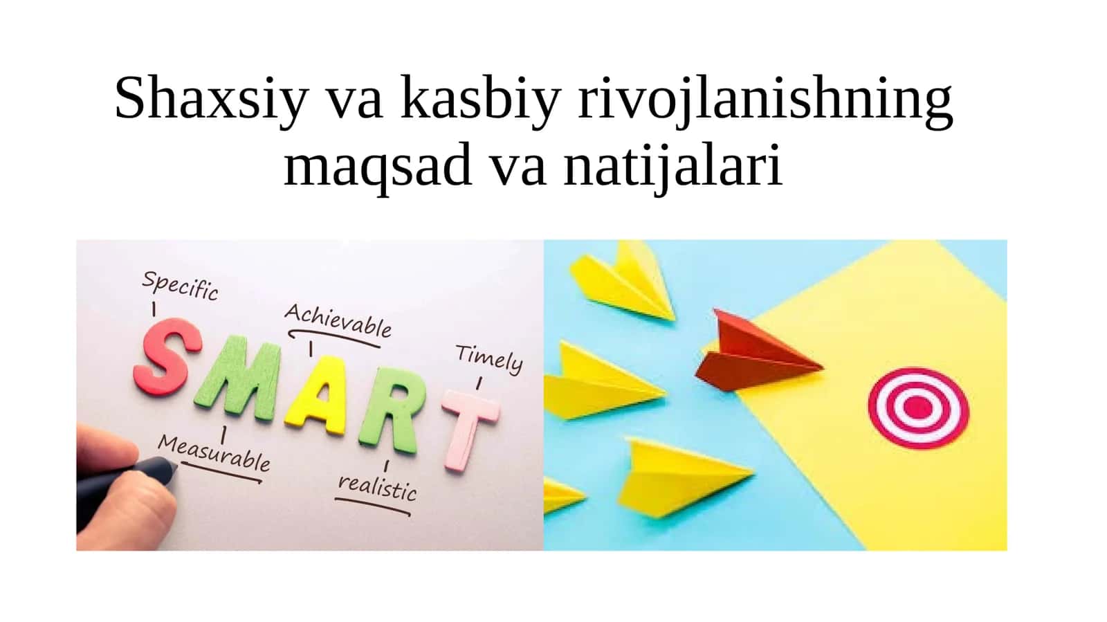 Shaxsiy va kasbiy rivojlanishning maqsad va natijalari
