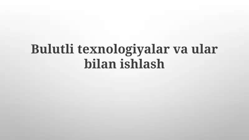 Bulutlitexnologiyalarvaularbilanishlash