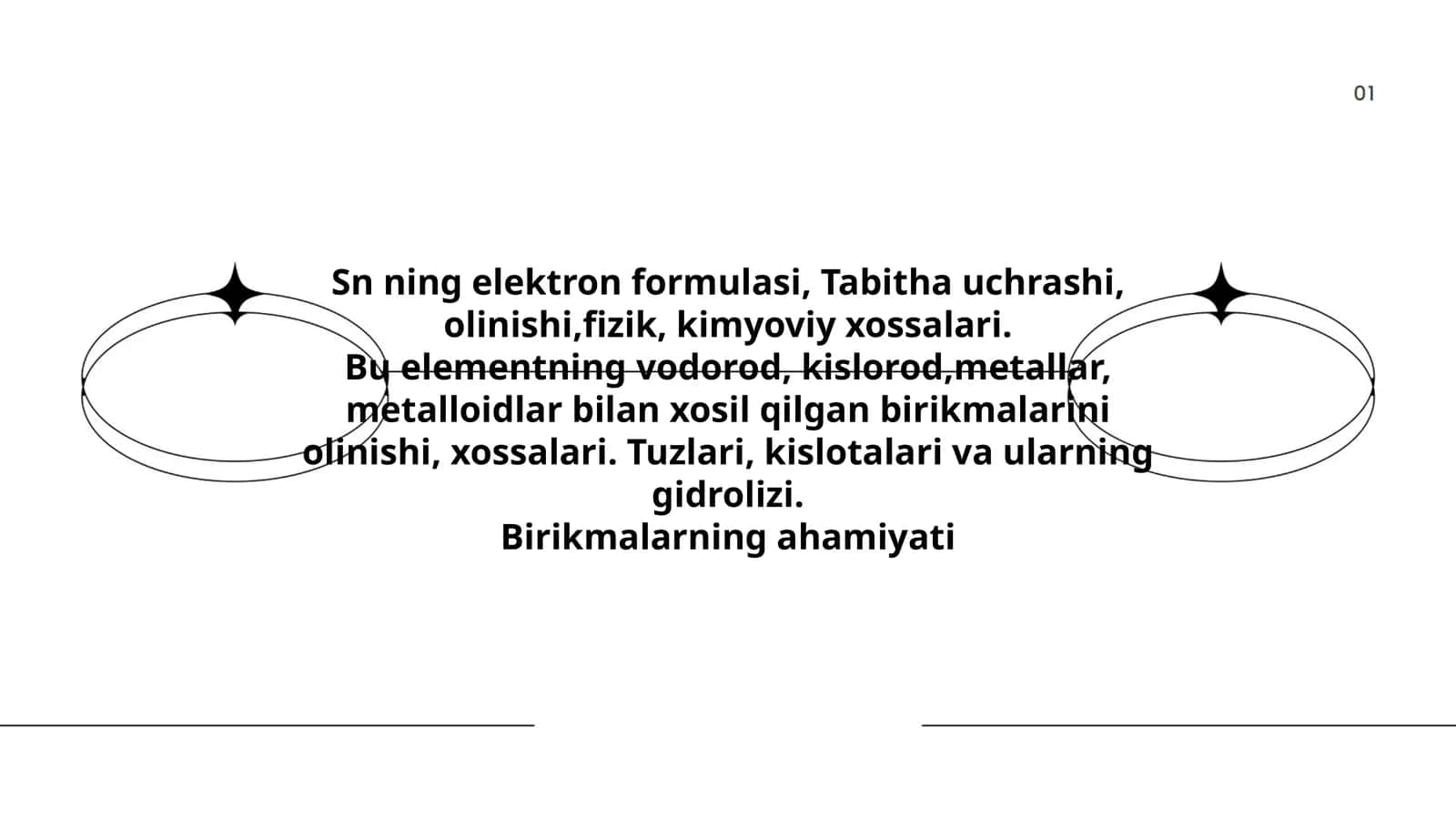 Sn ning elektron formulasi, Tabitha uchrashi, olinishi,fizik, kimyoviy xossalari