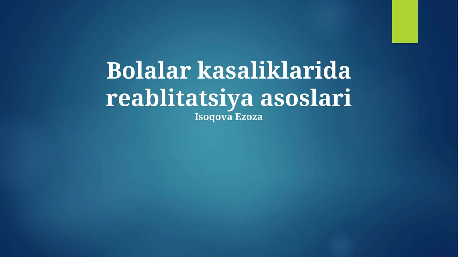 Bolalar kasaliklarida reablitatsiya asoslari
