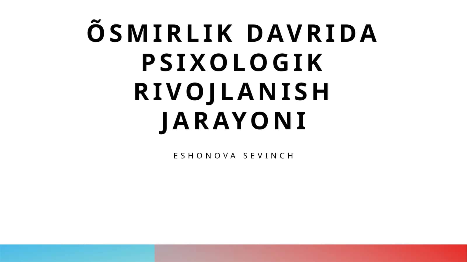 Õsmirlik davrida psixologik rivojlanish jarayoni