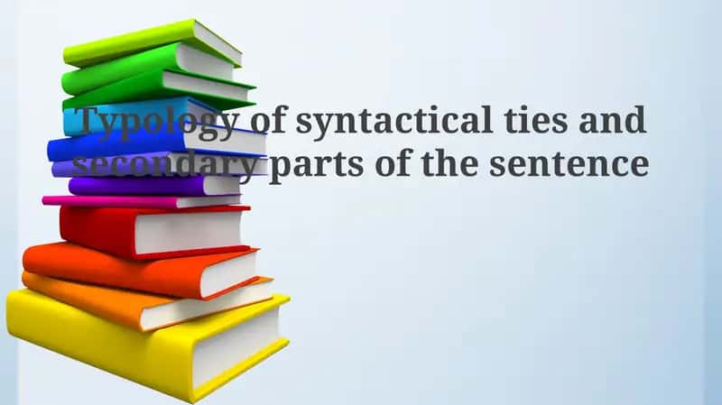 Typology of syntactical ties and secondary parts of the sentence