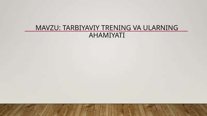 TARBIYAVIY TRENING VA ULARNING AHAMIYATI