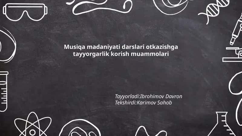 Musiqa madaniyati darslari otkazishga tayyorgarlik korish muammolari