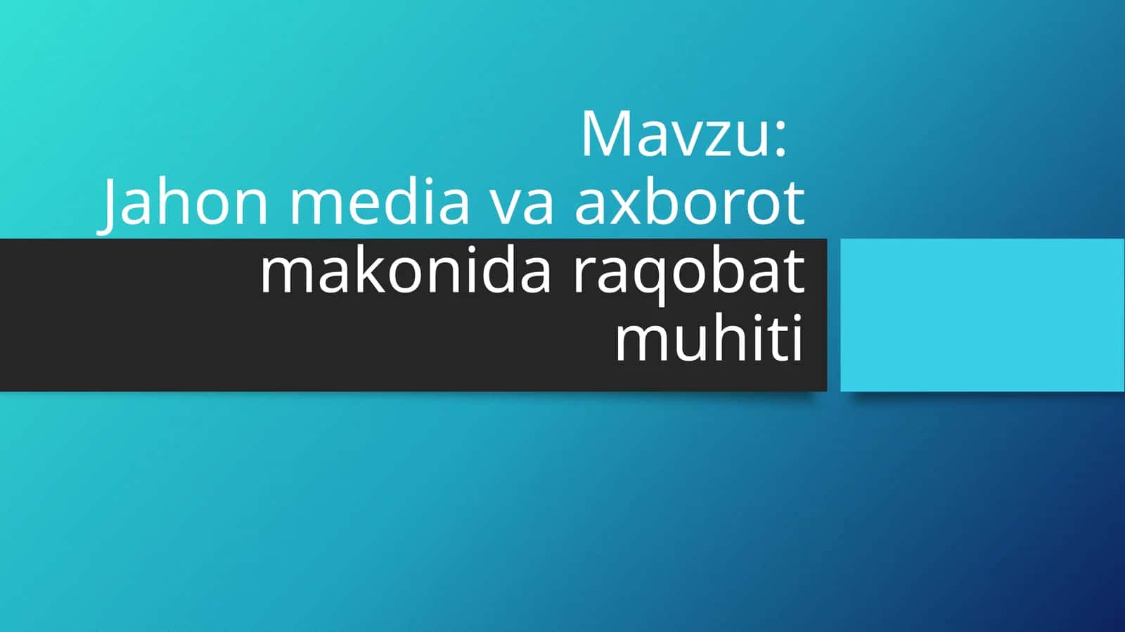 Jahon media va axborot makonida raqobat muhiti