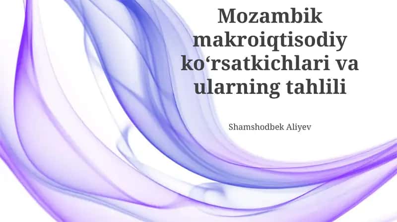 Mozambik makroiqtisodiy koʻrsatkichlari va ularning tahlili