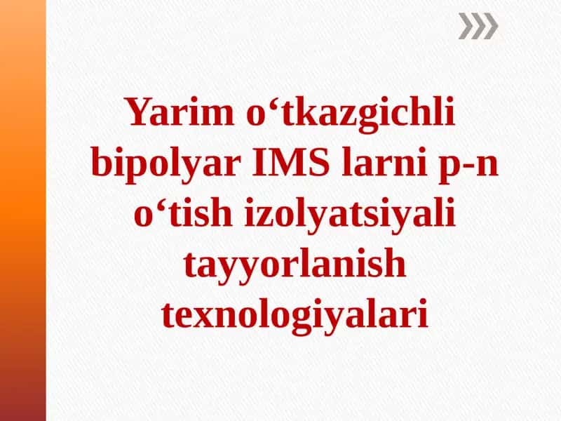 Yarim o‘tkazgichli bipolyar IMS larni p-no‘tish izolyatsiyali tayyorlanish texnologiyalari