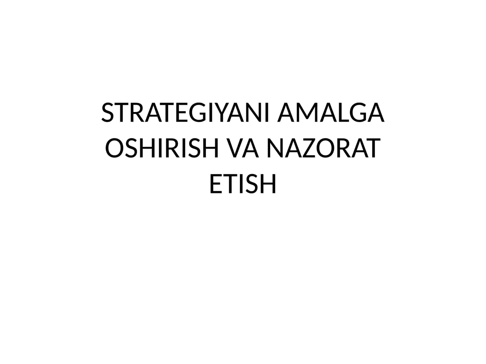 STRATEGIYANI AMALGA OSHIRISH VA NAZORATETISH