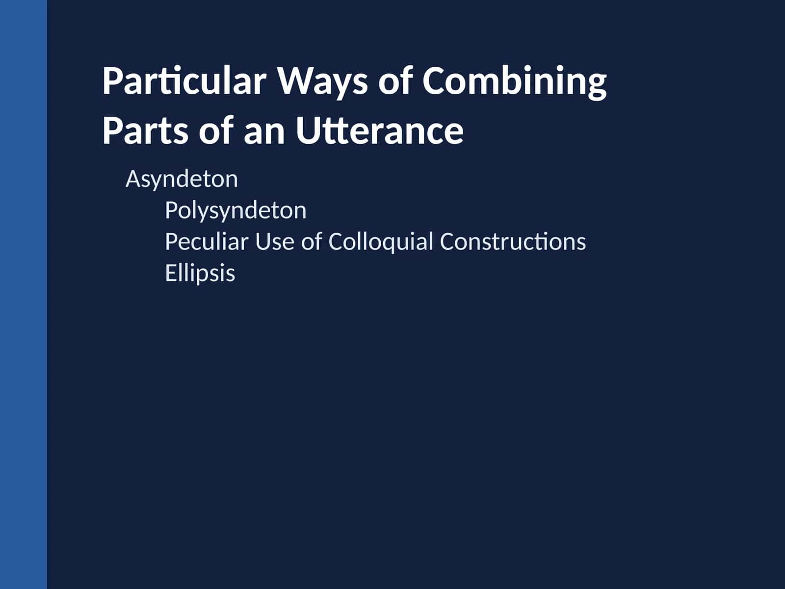 Particular Ways of Combining Parts of an Utterance