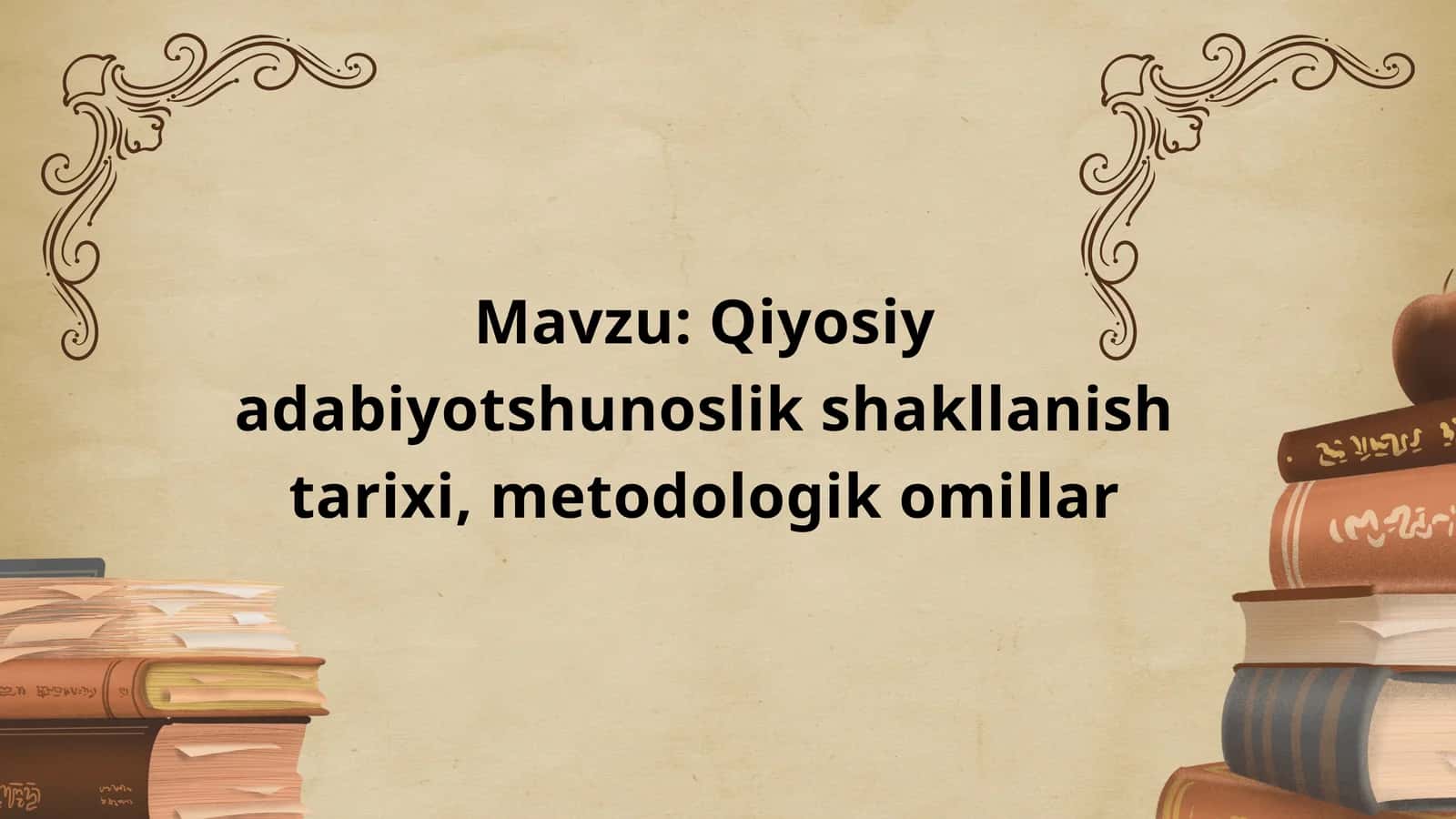 Qiyosiy adabiyotshunoslik shakllanish tarixi, metodologik omillar