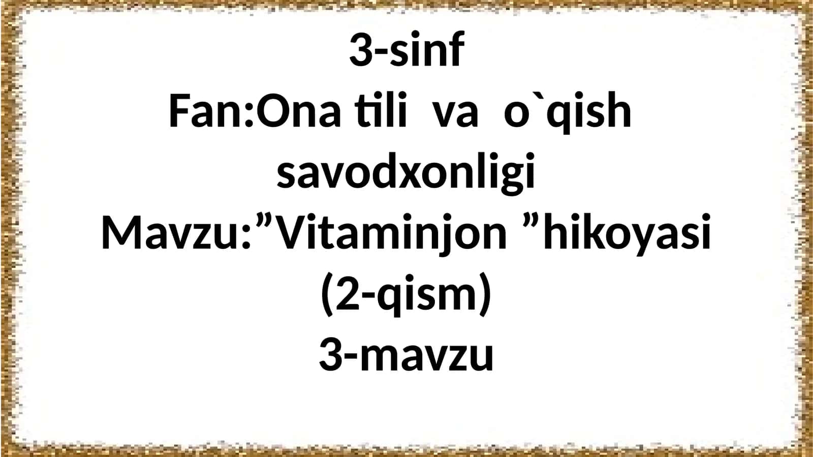 3-sinf Ona tili va o'qish fanidan Vitaminjon hikoyasi (2-qism) dars taqdimot