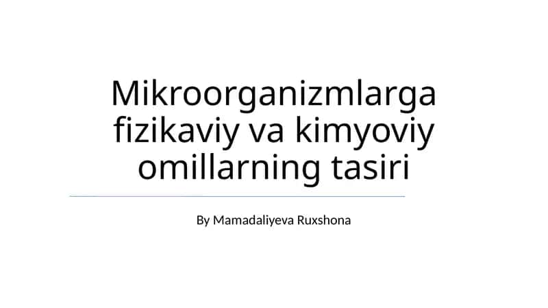 Mikroorganizmlarga fizikaviy va kimyoviy omillarning tasiri