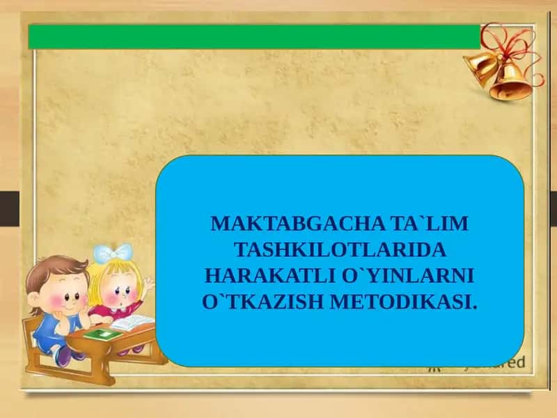 MAKTABGACHA TA`LIM TASHKILOTLARIDA HARAKATLI O`YINLARNI O`TKAZISH METODIKASI